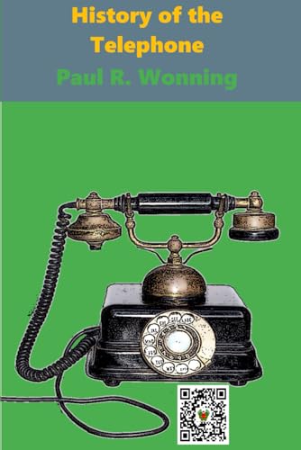 Beispielbild fr A History of the Telephone: From Lovers' Phone to Cell Phone zum Verkauf von ThriftBooks-Atlanta