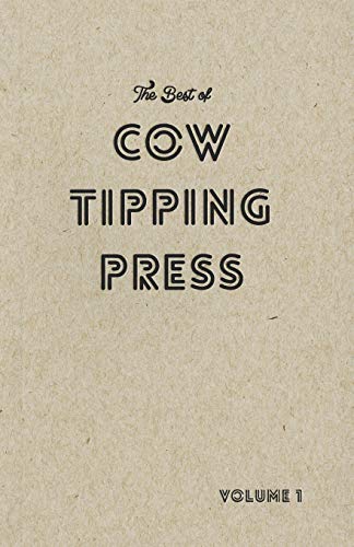 Beispielbild fr The Best of Cow Tipping Press : Volume 1 zum Verkauf von Better World Books