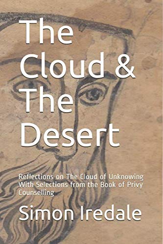 Stock image for The Cloud & The Desert: Reflections on The Cloud of Unknowing With Selections from the Book of Privy Counselling for sale by Wonder Book