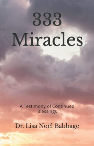 Stock image for 333 Miracles: A Testimony of Continued Blessings for sale by ThriftBooks-Dallas