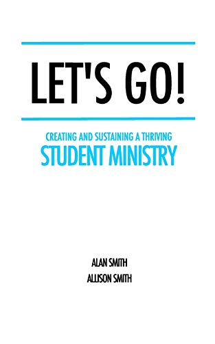 9781718036642: Let's Go!: Creating and Sustaining a Thriving Student Ministry
