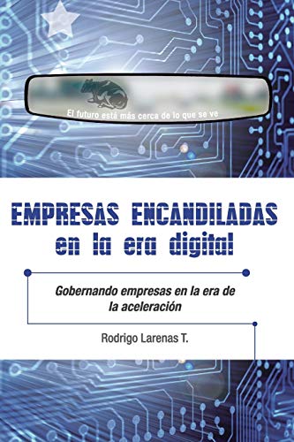 9781718037632: Empresas Encandiladas en la Era Digital: Gobernando empresas en la era de la aceleracin