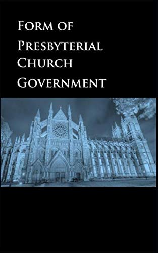 Beispielbild fr Form of Presbyterial Church Government zum Verkauf von Revaluation Books