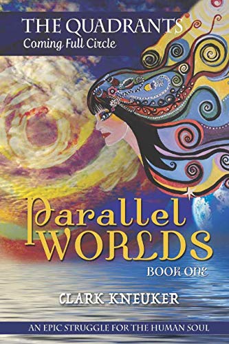 Stock image for Parallel Worlds: An Epic Struggle for the Human Soul (The Quadrants) for sale by WorldofBooks