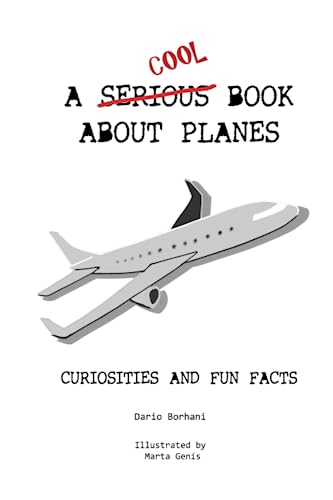 Imagen de archivo de A Cool Book About Planes: Curiosities and Fun Facts a la venta por Irish Booksellers