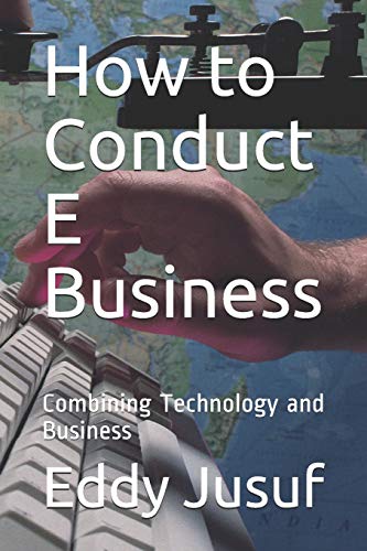 Stock image for How to Conduct E Business: Combining Technology and Business for sale by Lucky's Textbooks