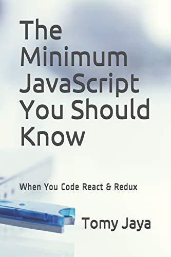 9781718043374: The Minimum JavaScript You Should Know When You Code React & Redux