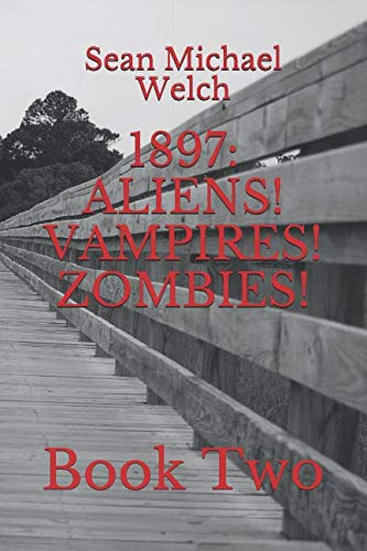 Stock image for 1897: ALIENS! VAMPIRES! ZOMBIES!: Book Two for sale by Revaluation Books
