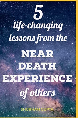Stock image for 5 life-changing lessons from the Near Death Experiences of others for sale by GreatBookPrices