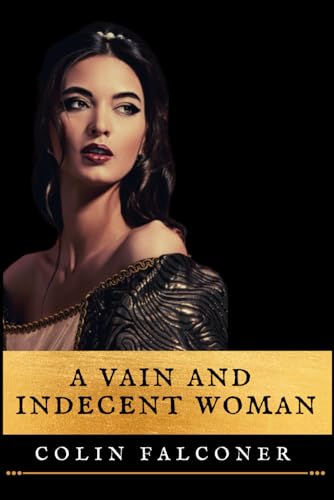 Imagen de archivo de A Vain and Indecent Woman a la venta por Better World Books