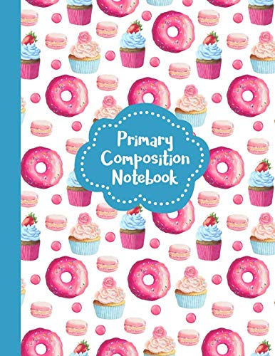 Stock image for Primary Composition Notebook: Picture Space And Dotted Midline | Grades K-2 School Exercise Book | 100 Story Pages | Cupcakes and Donuts - Blue (Aesthetic Desserts Pattern Journals) for sale by Ergodebooks