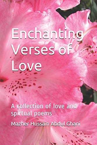 Stock image for Enchanting Verses of Love: A Collection of Love and Spirtual Poems for sale by THE SAINT BOOKSTORE