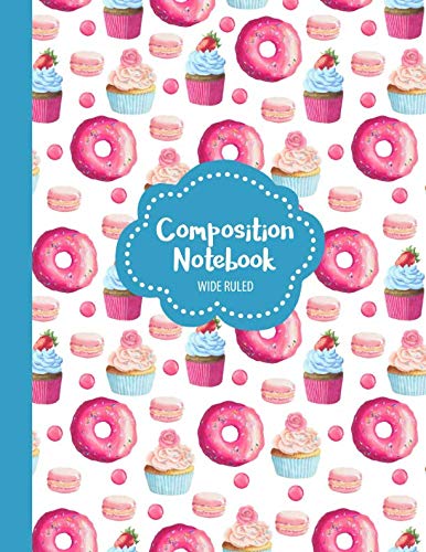 Stock image for Composition Notebook Wide Ruled: School Exercise Book For Writing and Taking Notes | 100 Lined Pages | Cupcakes and Donuts - Blue (Aesthetic Desserts Pattern Journals) for sale by Revaluation Books