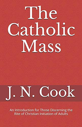 Stock image for The Catholic Mass: An Introduction for Those Discerning the Rite of Christian Initiation of Adults for sale by Revaluation Books