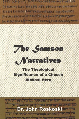 Imagen de archivo de The Samson Narratives: The Theological Significance of a Chosen Biblical Hero a la venta por Revaluation Books