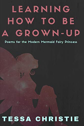 Beispielbild fr Learning How to Be a Grown-Up: Poems for the Modern Mermaid Fairy Princess zum Verkauf von Red's Corner LLC