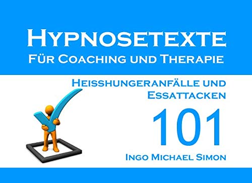 Beispielbild fr Hypnosetexte fuer Coaching und Therapie: Band 101 - Heisshungerattacken und Essanfaelle zum Verkauf von Revaluation Books