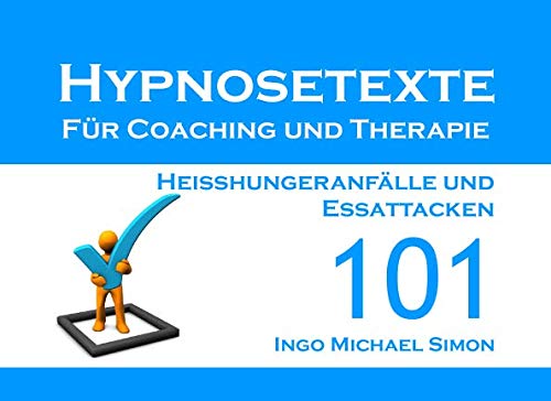 Imagen de archivo de Hypnosetexte fuer Coaching und Therapie: Band 101 - Heisshungerattacken und Essanfaelle a la venta por Revaluation Books