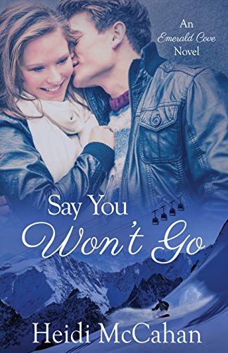 Imagen de archivo de Say You Won't Go: A Small-Town Christmas Romance (Emerald Cove) a la venta por Lucky's Textbooks