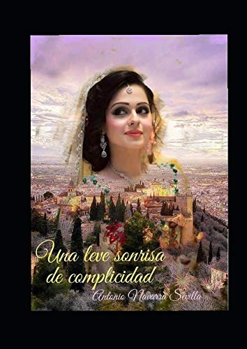 Beispielbild fr Una leve sonrisa de complicidad: Cuentos Moriscos zum Verkauf von Revaluation Books