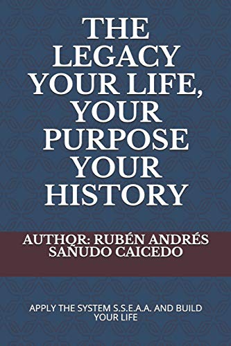 Stock image for THE LEGACY YOUR LIFE, YOUR PURPOSE YOUR HISTORY for sale by Lucky's Textbooks