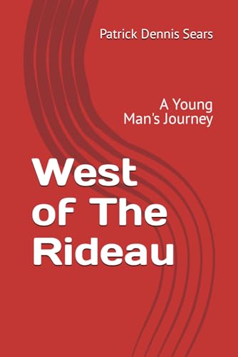 9781718121690: West of The Rideau: A Young Man's Journey