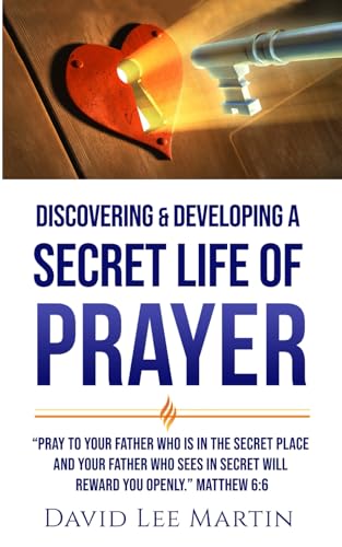 9781718136540: Discovering & Developing a Secret Life of Prayer: 1