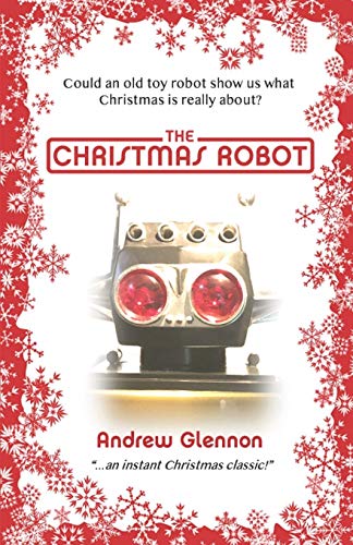 Beispielbild fr The Christmas Robot: 2 (Little Robot Trilogy) zum Verkauf von WorldofBooks