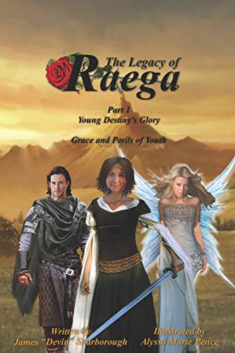 Imagen de archivo de The Legacy of Raega: Part 1 - Young Destiny's Glory: Grace and Perils of Youth a la venta por ThriftBooks-Atlanta