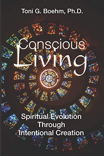 Imagen de archivo de Conscious "living": Soul Evolution Through the Power of Intentional Creation a la venta por THE SAINT BOOKSTORE