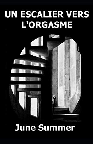 Stock image for Un Escalier vers l'Orgasme: ( Delicieuses Surprises Tome 3 ) for sale by Revaluation Books