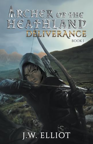 Stock image for Archer of the Heathland: Deliverance (Book 1) for sale by WorldofBooks