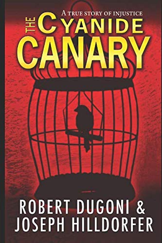 Imagen de archivo de The Cyanide Canary: A True Story of Injustice a la venta por Dream Books Co.