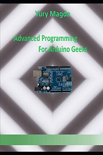 Stock image for Advanced Programming For Arduino Geeks for sale by Ergodebooks