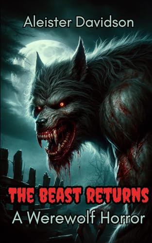 Beispielbild fr The Beast Returns: A Werewolf Horror zum Verkauf von Lucky's Textbooks