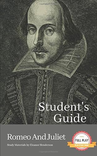 Stock image for STUDENT'S GUIDE: ROMEO AND JULIET: Romeo and Juliet - A William Shakespeare Play, with Study Guide for sale by ThriftBooks-Dallas