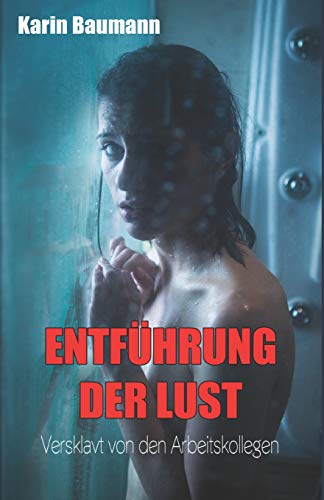 Imagen de archivo de Entfhrung der Lust: Versklavt von den Arbeitskollegen (German Edition) a la venta por Lucky's Textbooks