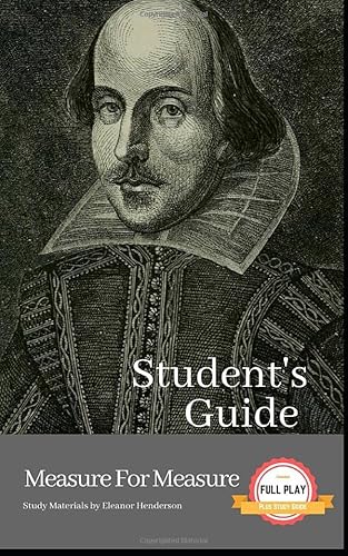 Stock image for STUDENT'S GUIDE: MEASURE FOR MEASURE: Measure for Measure - A William Shakespeare Play with Study Guide for sale by Decluttr
