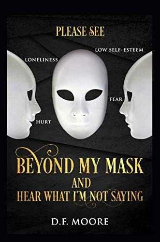 Beispielbild fr Please See Beyond My Mask And Hear What I'm Not Saying zum Verkauf von Revaluation Books