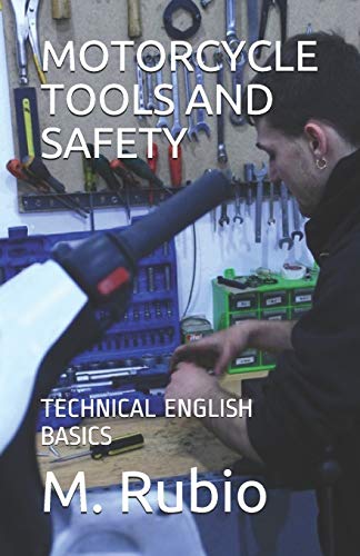Stock image for MOTORCYCLE TOOLS AND SAFETY: TECHNICAL ENGLISH BASICS (MOTORCYCLE TECHNICAL ENGLISH BASICS) for sale by Lucky's Textbooks