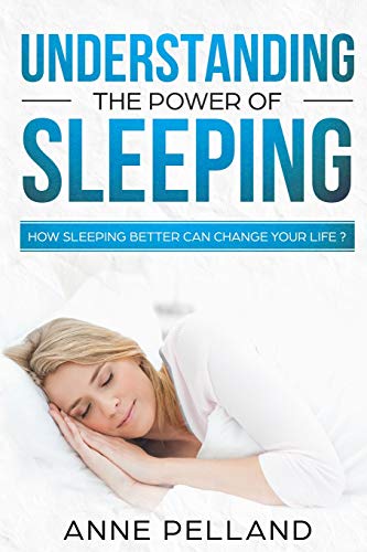 9781718171664: Understanding the power of sleeping: How sleeping better can change your life ?