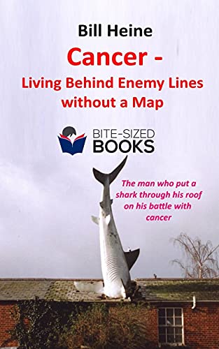 Stock image for Cancer - Living Behind Enemy Lines without a Map: 7 (Bite-Sized Lifestyle Books) for sale by WorldofBooks