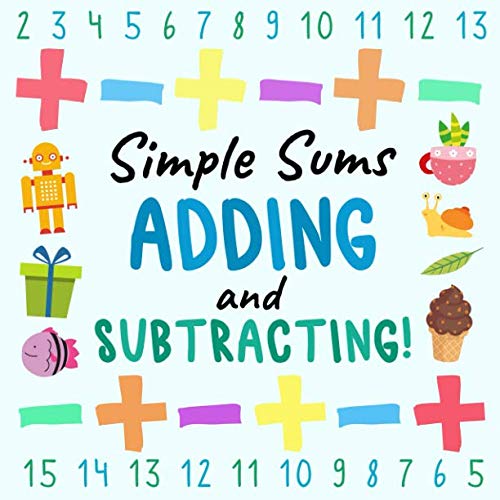 Stock image for Simple Sums: Adding and Subtracting!: A Fun Question and Answer Book for 3-5 Year Olds for sale by ThriftBooks-Atlanta