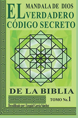 Beispielbild fr MANDALA DE DIOS: EL VERDADERO CDIGO SECRETO DE LA BIBLIA TOMO No.1 (Spanish Edition) zum Verkauf von Ergodebooks