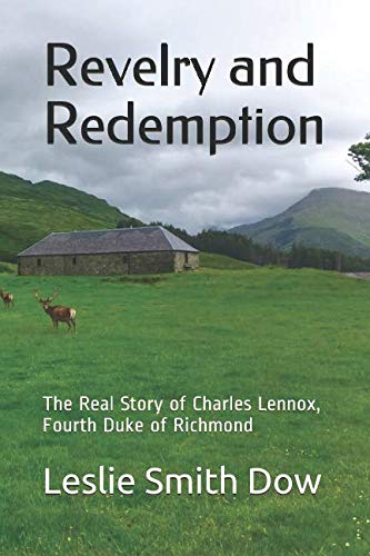 Imagen de archivo de Revelry and Redemption: The Real Story of Charles Lennox, Fourth Duke of Richmond a la venta por Revaluation Books