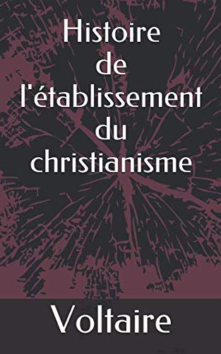 Beispielbild fr Histoire de l'tablissement du christianisme zum Verkauf von Revaluation Books