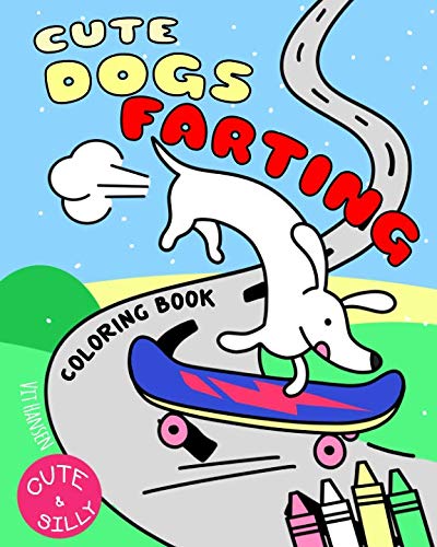9781718186798: Cute Dogs Farting Coloring Book: A Coloring Book for Those Who Can’t Resist the Humor in a Good Fart (Super Cute Kawaii Coloring Books)