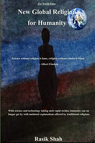 Imagen de archivo de New Global Religion for Humanity: With science and technology taking such rapid strides, humanity can no longer get by with outdated explanations offered by traditional religions. a la venta por Half Price Books Inc.
