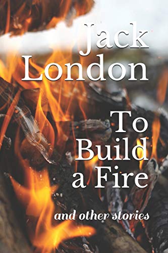 9781718189942: To Build a Fire: and other stories