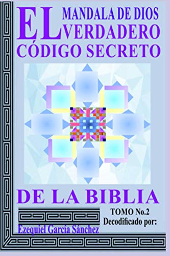 Imagen de archivo de MANDALA DE DIOS: EL VERDADERO CDIGO SECRETO DE LA BIBLIA TOMO No.2 a la venta por Revaluation Books